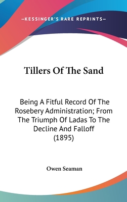 Tillers Of The Sand: Being A Fitful Record Of T... 1436575184 Book Cover