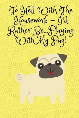 To Hell With The Housework... 1724622463 Book Cover