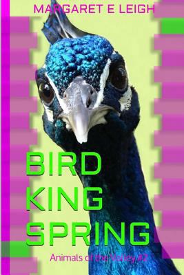 Bird King Spring: Animals of the Valley # 2 150250636X Book Cover