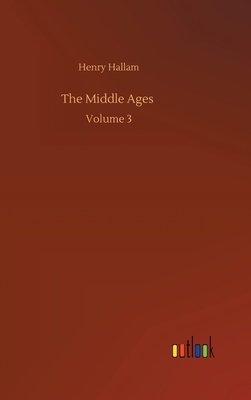 The Middle Ages: Volume 3 3752379278 Book Cover