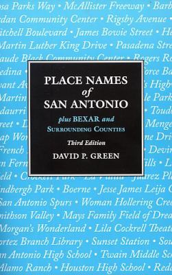 Place Names of San Antonio: Plus Bexar and Surr... 1893271579 Book Cover