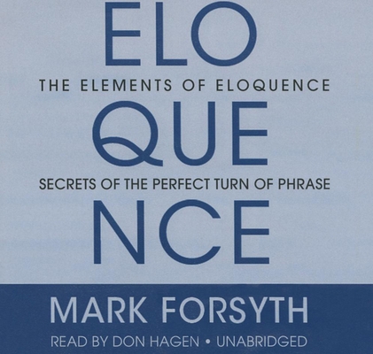 The Elements Eloquence: Secrets of the Perfect ... 1469029944 Book Cover