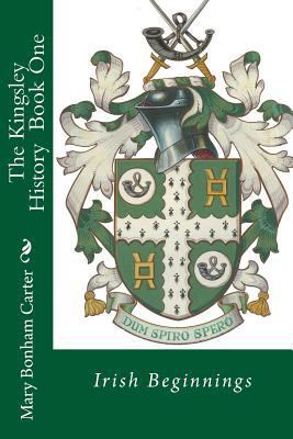 The Kingsley History: Book One 1532955839 Book Cover
