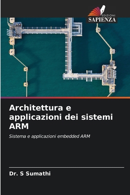 Architettura e applicazioni dei sistemi ARM [Italian] 6208643600 Book Cover