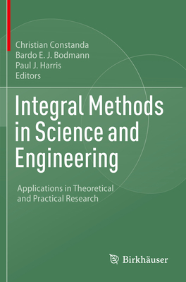 Integral Methods in Science and Engineering: Ap... 3031071735 Book Cover