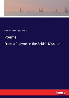 Poems: From a Papyrus in the British Museum 3337401074 Book Cover