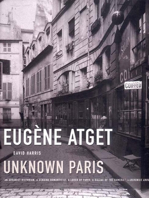 Eugene Atget: Unknown Paris 1565848683 Book Cover