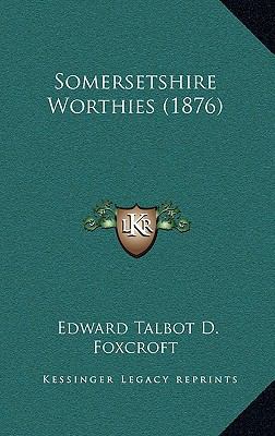 Somersetshire Worthies (1876) 1169025889 Book Cover