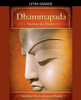 Dhammapada Sutras de Buda [Spanish] [Large Print] B0GJGC4R81 Book Cover