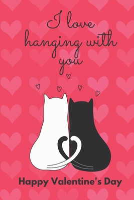 I Love Hanging with You. Happy Valentine's Day.... B084DGFQHY Book Cover