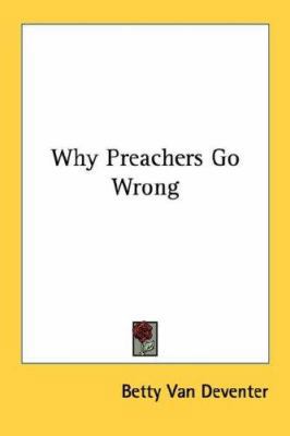 Why Preachers Go Wrong 1432596985 Book Cover