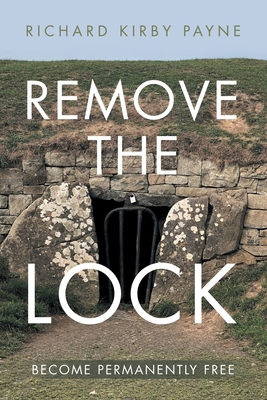 Remove the Lock: Become Permanently Free B0DYK7BXG6 Book Cover