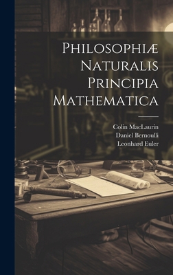 Philosophiæ Naturalis Principia Mathematica [Latin] 102010466X Book Cover