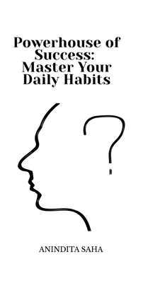 Powerhouse of Success: Master Your Daily Habits B0DW9L5G8N Book Cover