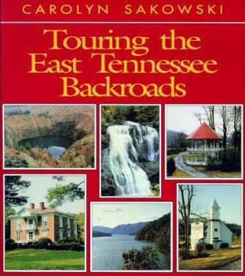 Touring the East Tennessee Backroads 0895871033 Book Cover