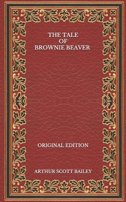 The Tale of Brownie Beaver - Original Edition B08NX3JVYL Book Cover