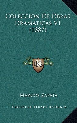 Coleccion De Obras Dramaticas V1 (1887) [Spanish] 1168580161 Book Cover