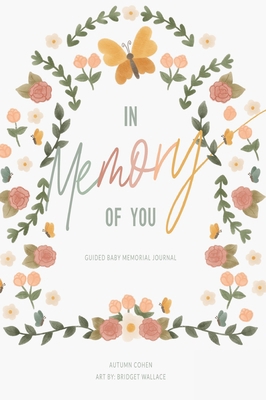 In Memory of You: Guided Baby Memory Journal B0BSJLLQ36 Book Cover