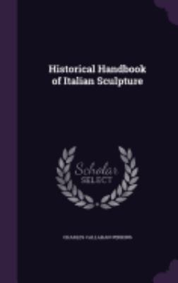 Historical Handbook of Italian Sculpture 1358291241 Book Cover