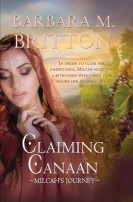 Claiming Canaan: Milcah's Journey: Daughters of... 1522302956 Book Cover