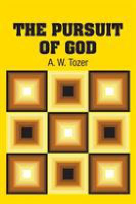 The Pursuit of God 1613829922 Book Cover