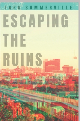 Escaping the Ruins 1658618556 Book Cover