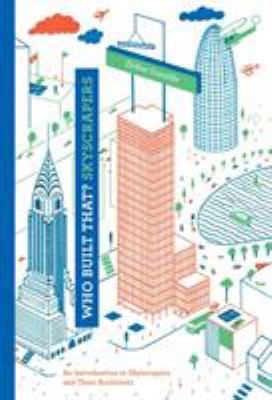 Who Built That? Skyscrapers: An Introduction to... 1616892706 Book Cover
