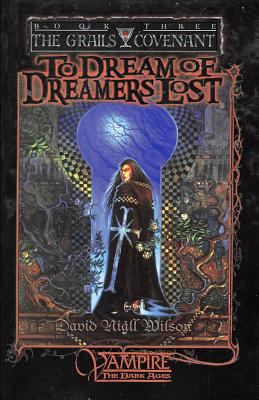 To Dream of Dreamers Lost: Book 3 of The Grails... 194991402X Book Cover