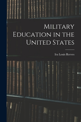 Military Education in the United States 1016068867 Book Cover