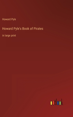 Howard Pyle's Book of Pirates: in large print 3368306936 Book Cover