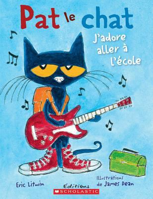 Pat Le Chat: j'Adore Aller À l'École [French] 1443136085 Book Cover