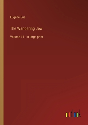 The Wandering Jew: Volume 11 - in large print 3368326023 Book Cover