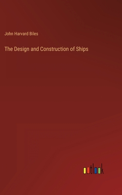 The Design and Construction of Ships 3368498576 Book Cover