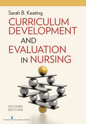 Curriculum Development and Evaluation in Nursing 0826107222 Book Cover