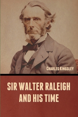 Sir Walter Raleigh and His Time B0DWJGPSYS Book Cover