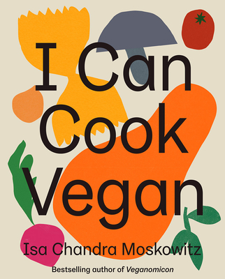 I Can Cook Vegan: A Plant-Based Cookbook 1419732412 Book Cover