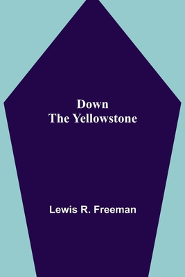 Down the Yellowstone 9355345445 Book Cover