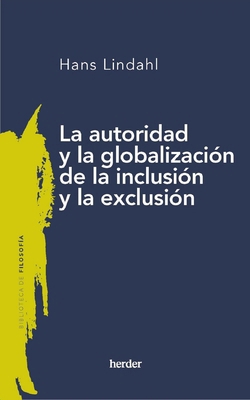 Autoridad Y La Globalizacion de la Inclusion Y ... [Spanish] 8425450853 Book Cover