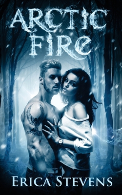 Arctic Fire (The Fire & Ice Series, Book 2) 1523921277 Book Cover