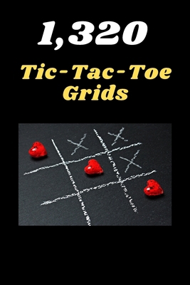 1300 Tic Tac Toe Book Grids: 110 Game Sheets - ... 1712252011 Book Cover