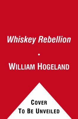 The Whiskey Rebellion: George Washington, Alexa... 0743254910 Book Cover