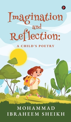 Imagination and Reflection: A child's poetry B0DMFRPHDY Book Cover
