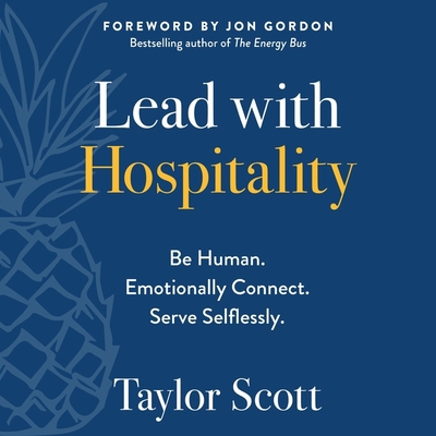 Lead with Hospitality: Be Human. Emotionally Co... B09NRZLKD5 Book Cover