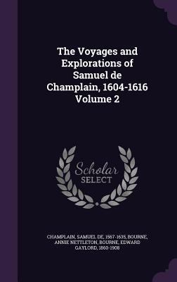 The Voyages and Explorations of Samuel de Champ... 1348189592 Book Cover