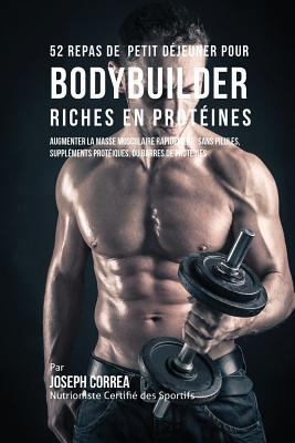 52 Repas de Petit Déjeuner pour Bodybuilder Ric... [French] 1941525393 Book Cover