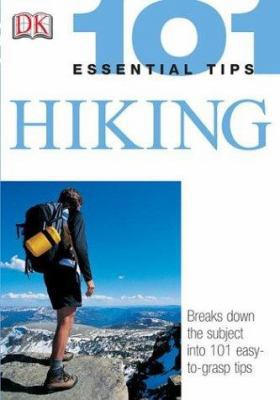 Hiking (101 Essential Tips) 0756606144 Book Cover