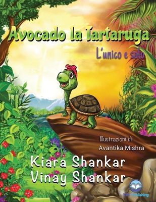 Avocado la Tartaruga: L'unico e solo (Avocado t... [Italian] 1950263479 Book Cover