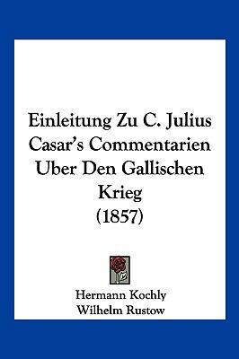Einleitung Zu C. Julius Casar's Commentarien Ub... [German] 1161148825 Book Cover