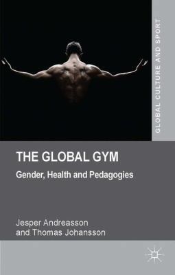 The Global Gym: Gender, Health and Pedagogies 1137346612 Book Cover