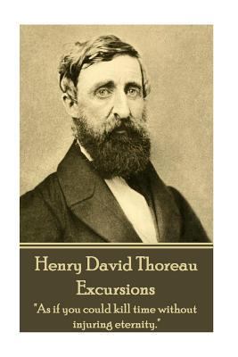 Henry David Thoreau - Excursions: "As if you co... 1785435256 Book Cover